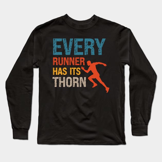 Every runner has its thorn Motivational Trail Running quote extreme skyrunner Long Sleeve T-Shirt by HomeCoquette